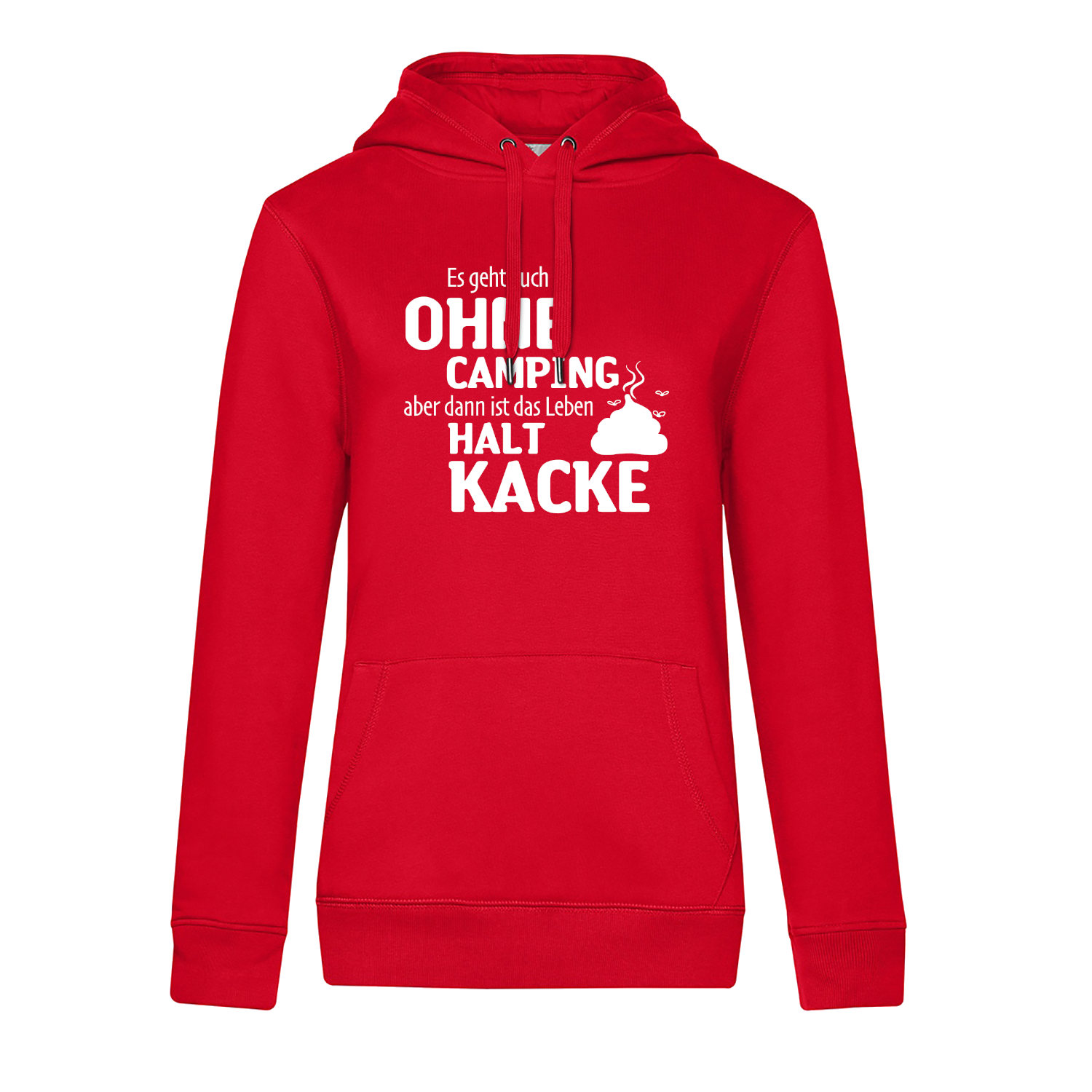 ohne-camping-ist-das-leben-kacke-hoodie-fuer-camping-red Ohne Camping ist das Leben kacke - Camping Hoodie für Frauen