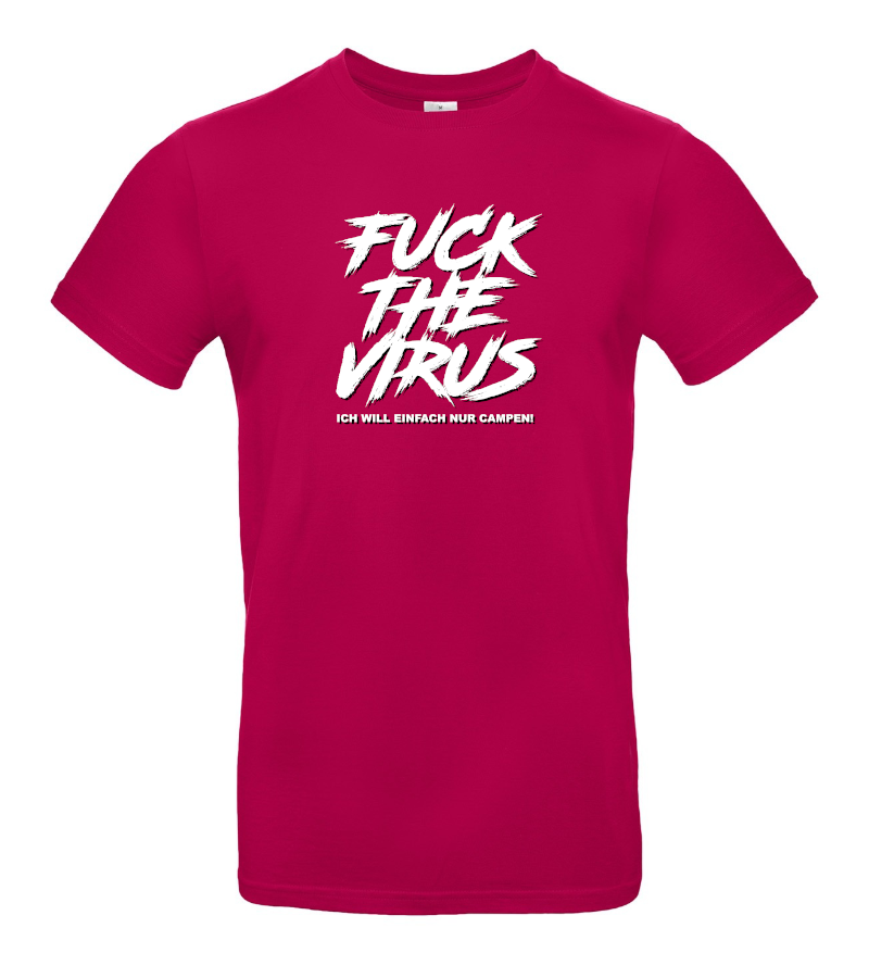 Fuck the Virus - Ich will einfach nur Campen!- Camping T-Shirt (Unisex)