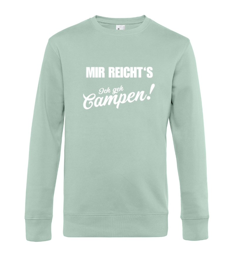Mir reicht`s, ich geh campen! - Camping Sweatshirt / Pullover (Unisex)