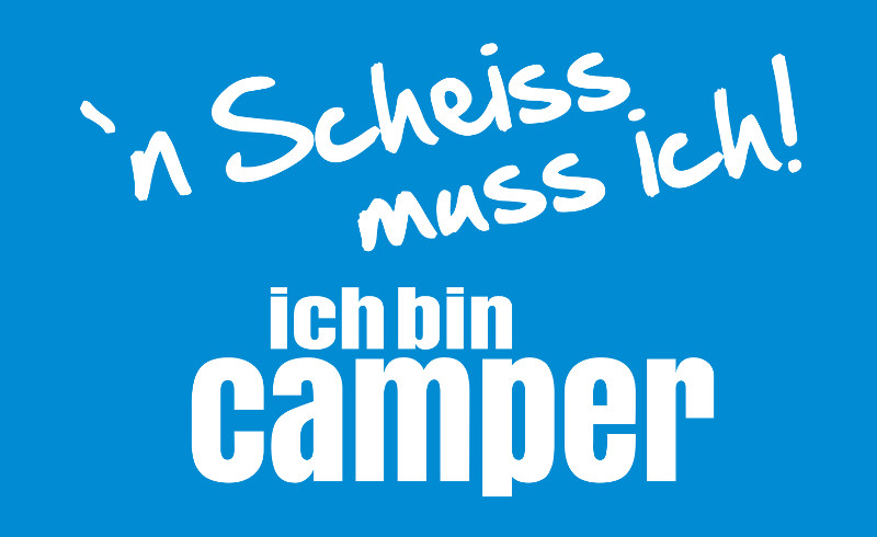 `n Scheiß muss ich! Ich bin Camper-- Camping Fahne 150,0 x 90,0 cm - Blau/Weiß