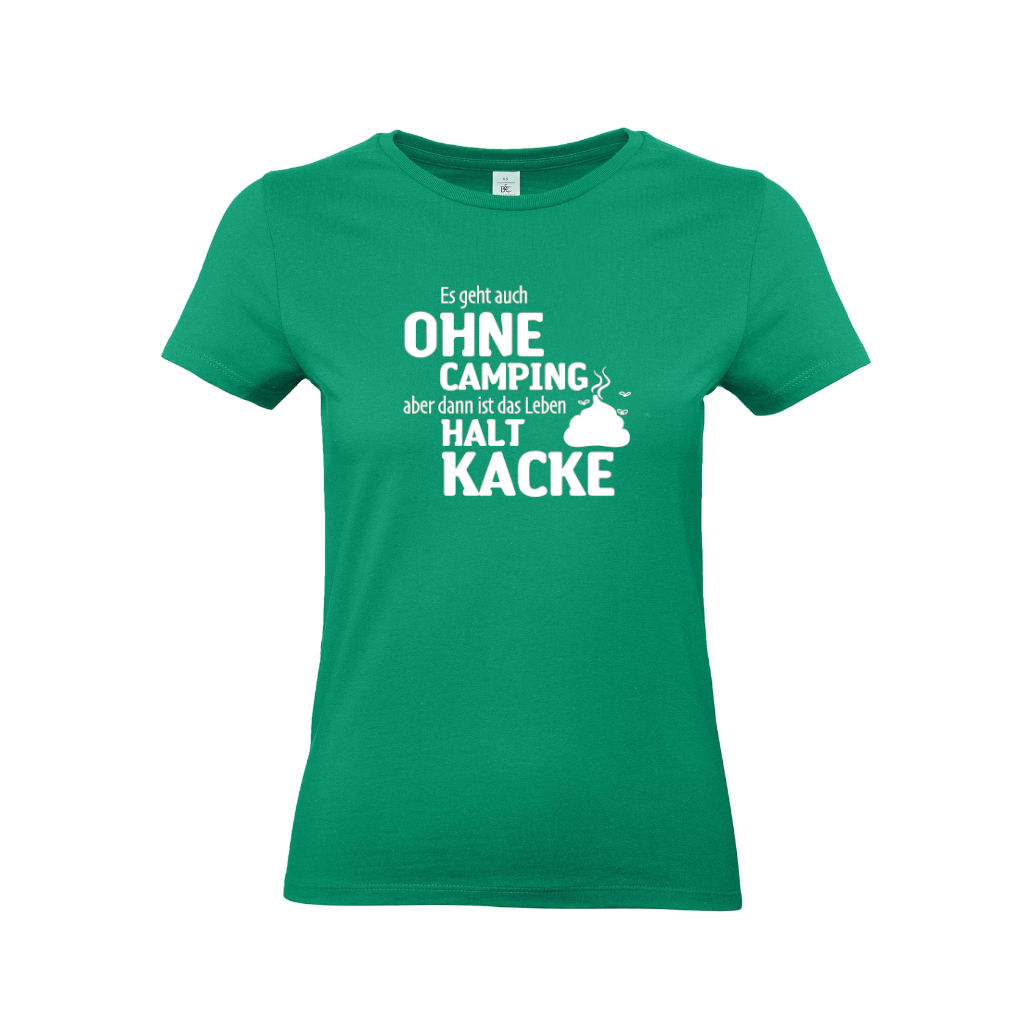 Ohne Camping ist Kacke T-Shirt für Camperin | Cool Camper