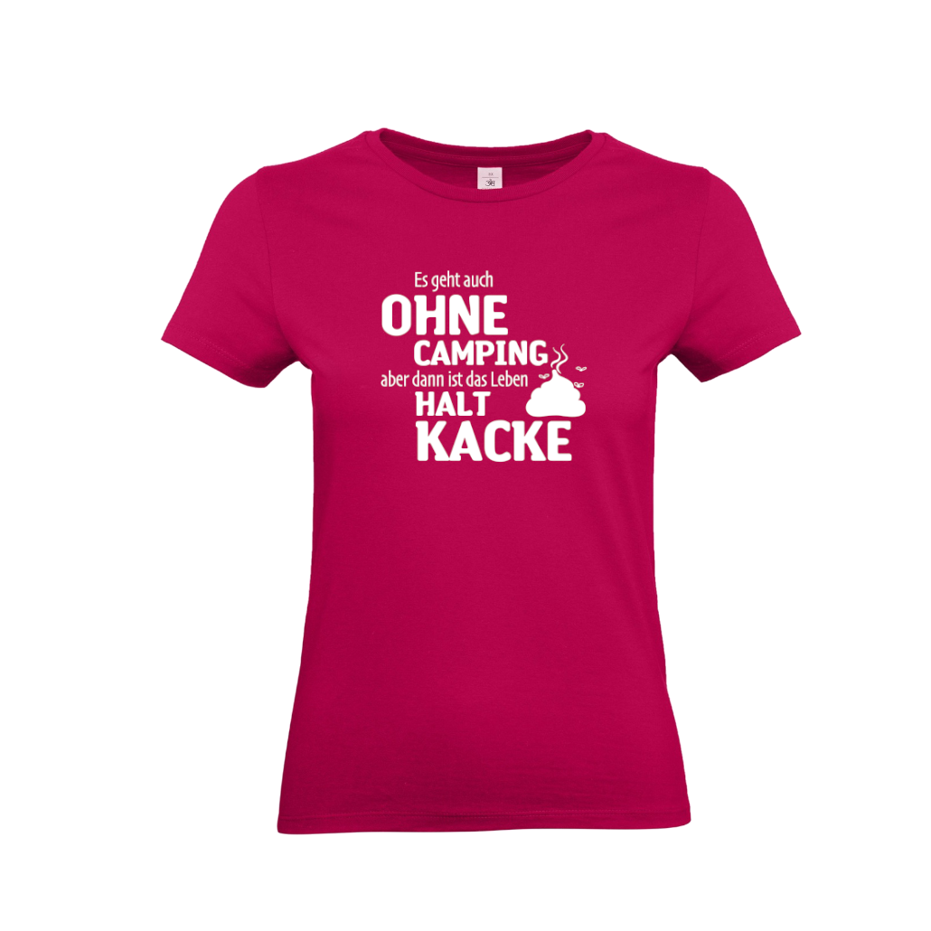 Ohne Camping ist Kacke T-Shirt für Camperin | Cool Camper