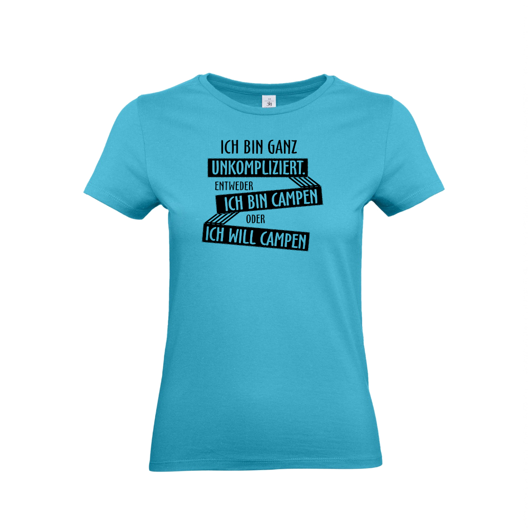 ICH BIN CAMPEN / ICH WILL CAMPEN - Camping T-Shirt für Frauen 