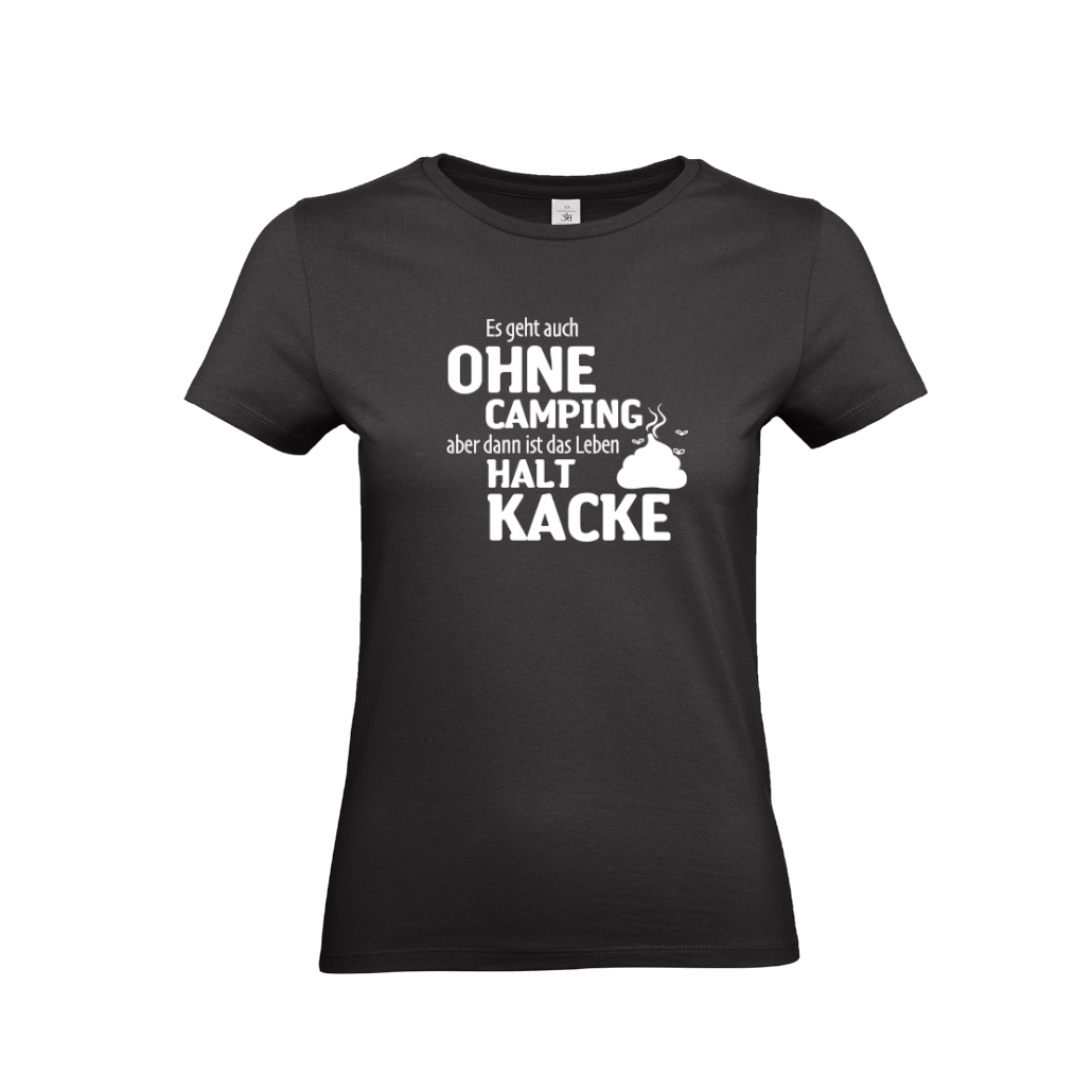 Ohne Camping ist Kacke T-Shirt für Camperin | Cool Camper